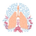 Lungs, floral ornament and phrase you are like nicotine to me in vector illustration.